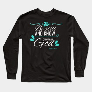 I Know I'm God Christian Psalm Biblelvers Long Sleeve T-Shirt